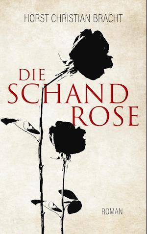 Die Schandrose