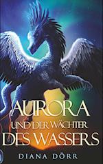 Aurora und der Wächter des Wassers