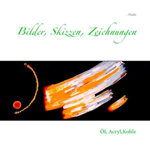 Bilder, Skizzen, Zeichnungen