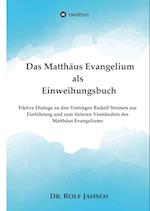 Das Matthäus Evangelium als Einweihungsbuch