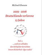 2005 - 2018: Deutschlands verlorene 13 Jahre