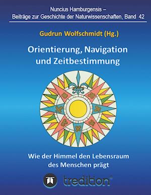 Orientierung, Navigation und Zeitbestimmung - Wie der Himmel den Lebensraum des Menschen prägt