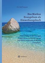 Das Markus Evangelium als Einweihungsbuch