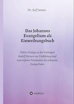 Das Johannes Evangelium als Einweihungsbuch