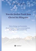 Von der Jordan Taufe Jesu Christi bis Pfingsten