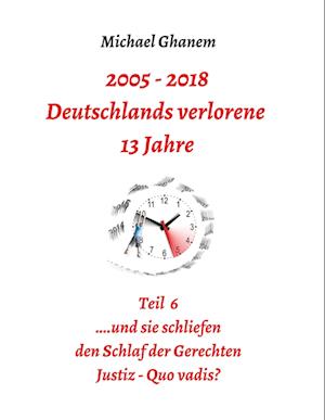 Deutschlands verlorene 13 Jahre Teil 6