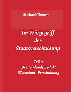 Im Würgegriff der Staatsverschuldung