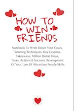How To Win Friends