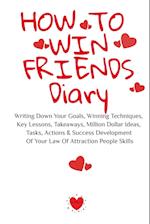 How To Win Friends Diary
