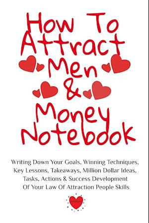 How To Attract Men & Money Notebook