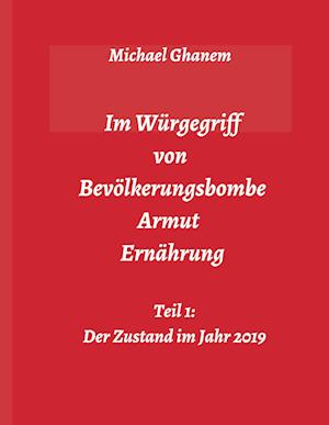 Im Würgegriff von Bevölkerungsbombe - Armut - Ernährung