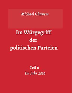 Im Würgegriff der politischen Parteien