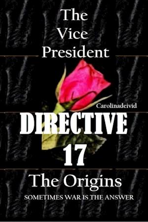 Vice President Directive 17 The Origins