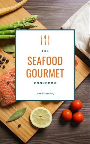 Seafood Gourmet Cookbook