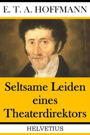 Seltsame Leiden eines Theaterdirektors