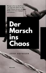 Der Marsch ins Chaos