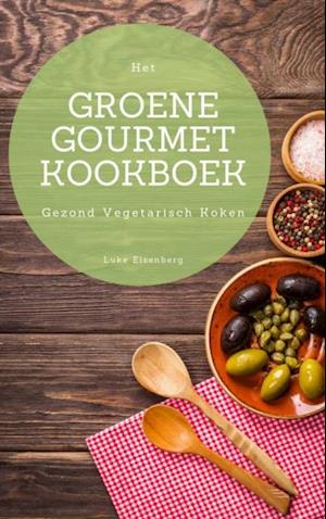 Het Groene Gourmet Kookboek