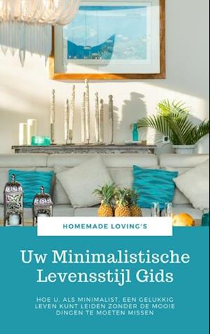 Uw Minimalistische Levensstijl Gids