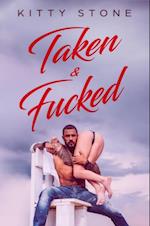 Taken & Fucked