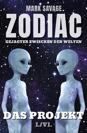 Zodiac - Gejagter zwischen den Welten I: Das Projekt