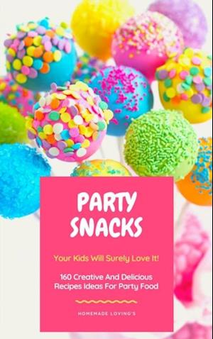 Party Snacks - Your Kids Will Surely Love It!