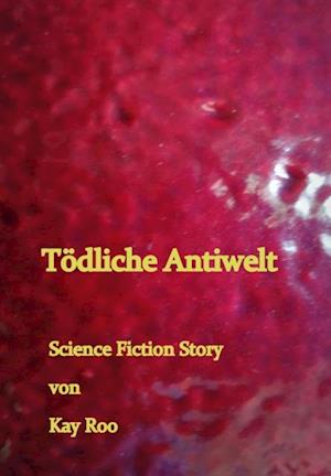 Tödliche Antiwelt