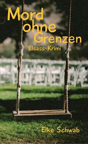 Mord ohne Grenzen - Elsass-Krimi