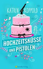 Hochzeitsküsse und Pistolen