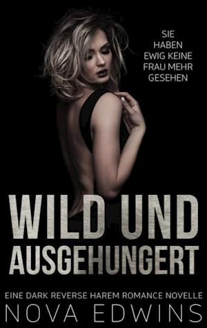 Wild und ausgehungert