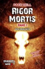 Rigor Mortis - Band 1 - GOLDRAUSCH