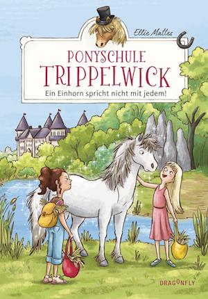 Ponyschule Trippelwick - Ein Einhorn spricht nicht mit jedem