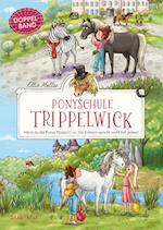 Ponyschule Trippelwick Doppelband (Enthält die Bände 1: Hörst du die Ponys flüstern? / 2: Ein Einhorn spricht nicht mit jedem)