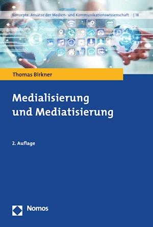 Medialisierung und Mediatisierung