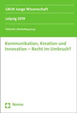 Kommunikation, Kreation und Innovation - Recht im Umbruch?