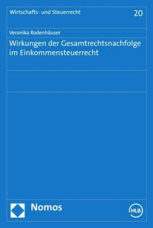 Wirkungen der Gesamtrechtsnachfolge im Einkommensteuerrecht