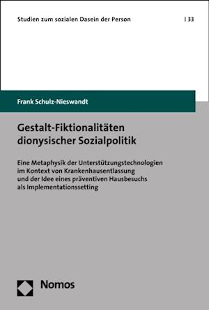 Gestalt-Fiktionalitäten dionysischer Sozialpolitik