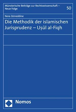 Die Methodik der islamischen Jurisprudenz - Usul al-Fiqh