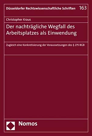 Der nachträgliche Wegfall des Arbeitsplatzes als Einwendung