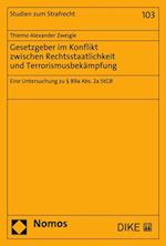 Gesetzgeber im Konflikt zwischen Rechtsstaatlichkeit und Terrorismusbekämpfung