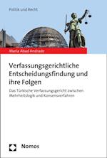 Verfassungsgerichtliche Entscheidungsfindung und ihre Folgen