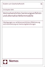 Vorinsolvenzliches Sanierungsverfahren und alternative Reformmodelle