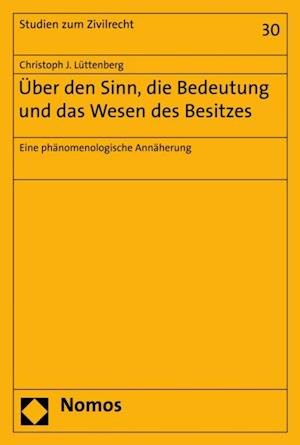 Über den Sinn, die Bedeutung und das Wesen des Besitzes