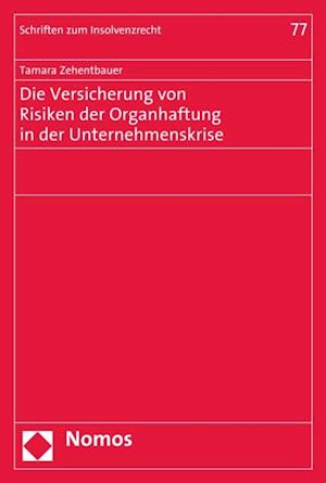 Die Versicherung von Risiken der Organhaftung in der Unternehmenskrise