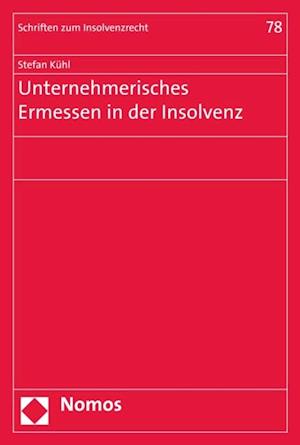 Unternehmerisches Ermessen in der Insolvenz