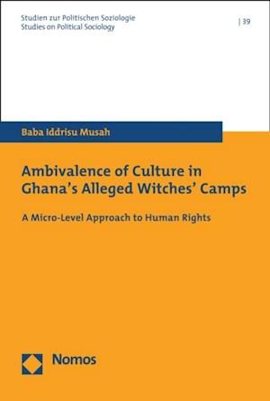 Ambivalence of Culture in Ghana's Alleged Witches' Camps