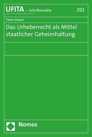 Das Urheberrecht als Mittel staatlicher Geheimhaltung