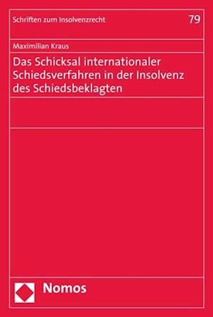 Das Schicksal internationaler Schiedsverfahren in der Insolvenz des Schiedsbeklagten