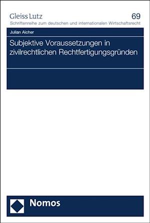 Subjektive Voraussetzungen in zivilrechtlichen Rechtfertigungsgründen