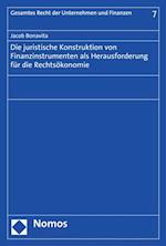 Die juristische Konstruktion von Finanzinstrumenten als Herausforderung für die Rechtsökonomie