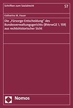 Die "Fürsorge-Entscheidung" des Bundesverwaltungsgerichts (BVerwGE 1, 159) aus rechtshistorischer Sicht